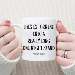 Funny One Night Stand Anniversary for Him Coffee Mug