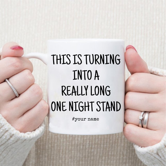 Funny One Night Stand Anniversary for Him Coffee Mug (Funny One Night Stand Anniversary for Him Coffee Mug)