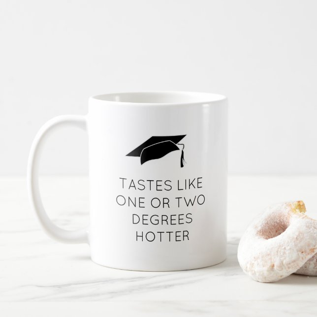 Funny, one or two degrees hotter graduation  coffee mug (With Donut)