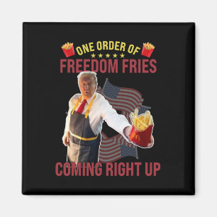 Funny One Order Of Freedom Fries Coming Right Up Magnet