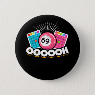 Funny Oooooh 69 Queen Bingo Fan LGBT 6 Cm Round Badge