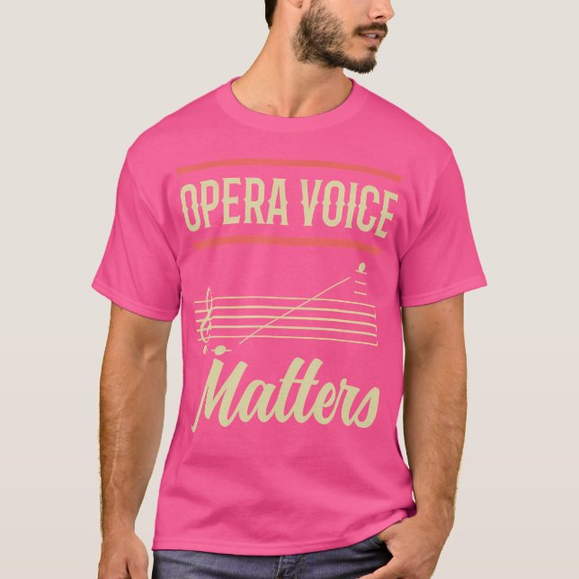Funny Opera Singer Opera Voice Matters T-Shirt (Front)