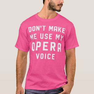 Funny Opera Singer T-Shirt