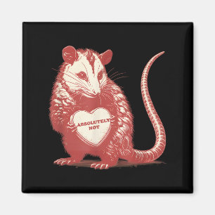 Funny opossum absolutely not valentine graphic magnet