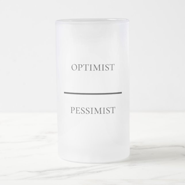 Funny Optimist-Pessimist Frosted Glass Beer Mug (Center)