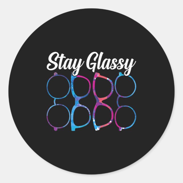 Funny Optometry Eyegles Stay Gly Optometrist Optic Classic Round Sticker (Front)
