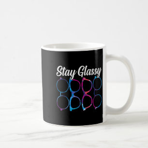 Funny Optometry Eyegles Stay Gly Optometrist Optic Coffee Mug