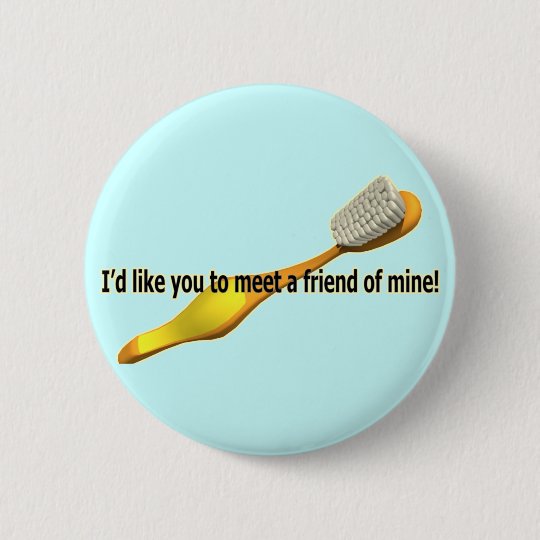 Funny Oral Hygiene Humour 6 Cm Round Badge