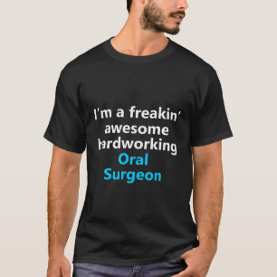 Funny Oral Surgeon Job Dentist Maxillofacial Caree T-Shirt