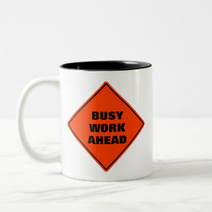 Funny orange busy work ahead caution road sign Two Two-Tone Coffee Mug