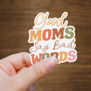 Funny Orange Good Moms Say Bad Words Vinyl