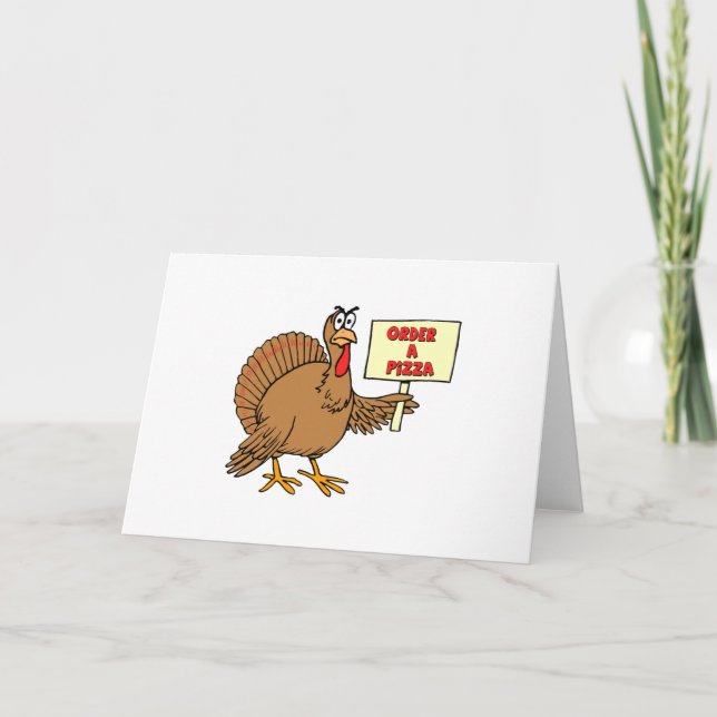 Funny Order A Pizza Thanksgiving Turkey Holiday Card (Front)
