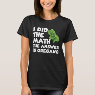 Funny Oregano Saying Love Gardening Herb T-Shirt