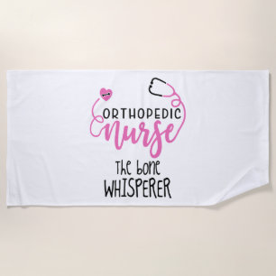 Funny Orthopaedic Nurse quote the bone whisperer - Beach Towel