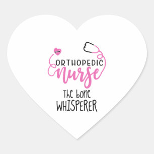 Funny Orthopaedic Nurse quote the bone whisperer - Heart Sticker