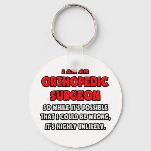 Funny Orthopaedic Surgeon .. Highly Unlikely Key Ring