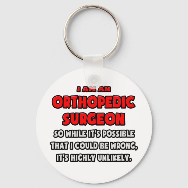 Funny Orthopaedic Surgeon .. Highly Unlikely Key Ring (Front)