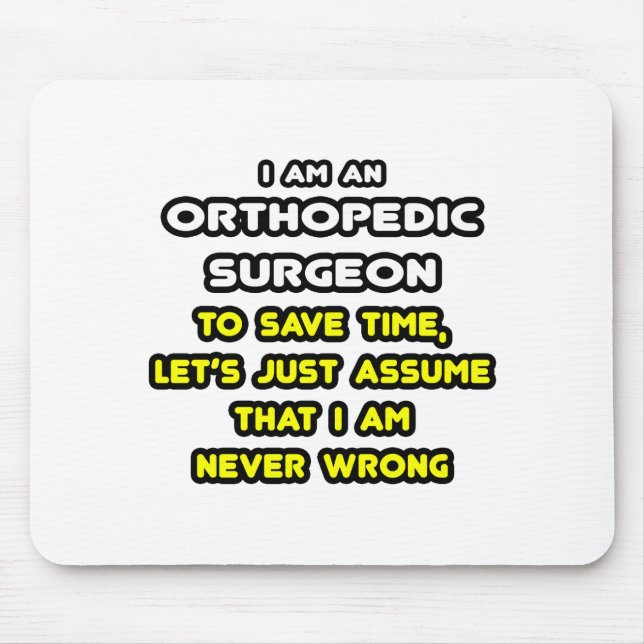 Funny Orthopaedic Surgeon T-Shirts and Gifts Mouse Mat (Front)