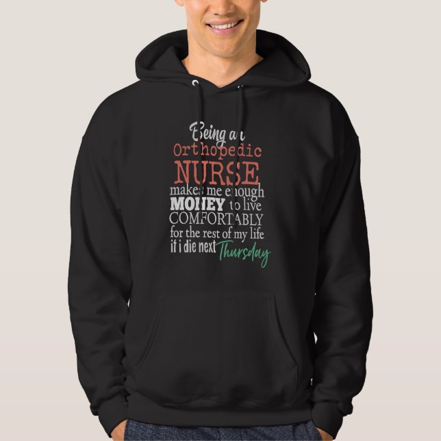 Funny Orthopedic Nurse Nursing Scrubs Salary Joke  Hoodie (Front)