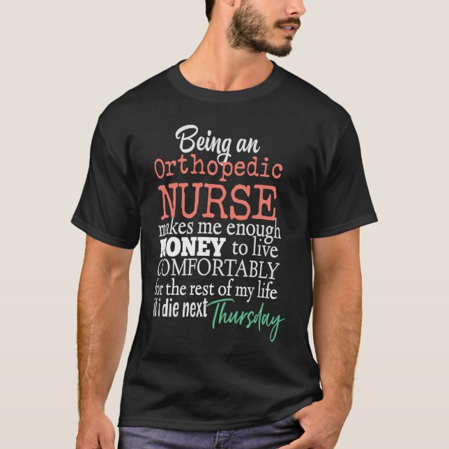 Funny Orthopedic Nurse Nursing Scrubs Salary Joke  T-Shirt (Front)