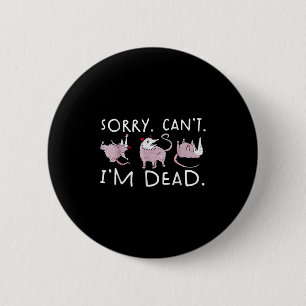 Funny Ossum Ssum Trash Sorry Can't I'm A Dead 6 Cm Round Badge