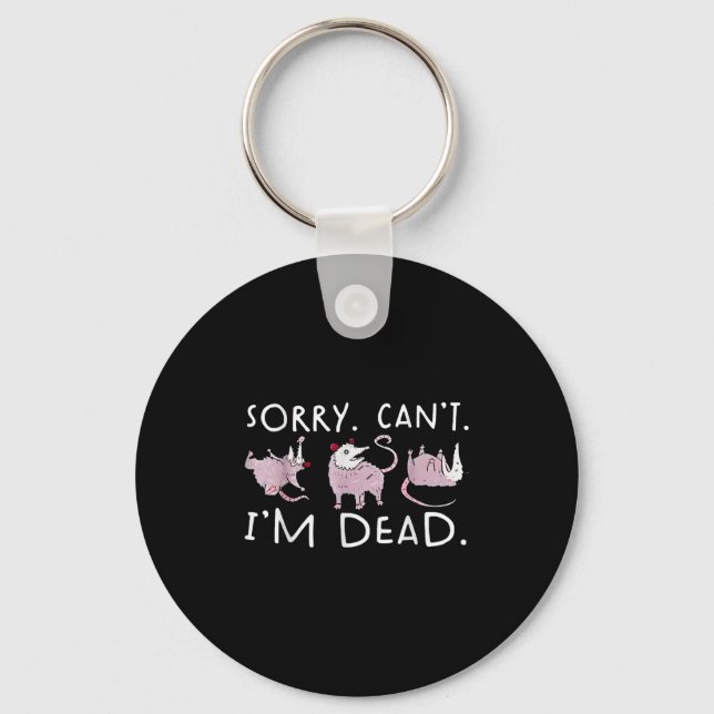 Funny Ossum Ssum Trash Sorry Can't I'm A Dead  Key Ring (Front)