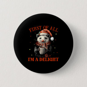 Funny Ossums First Of All I'm A Delight Merry Chri 6 Cm Round Badge