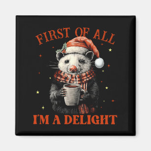 Funny Ossums First Of All I'm A Delight Merry Chri Magnet