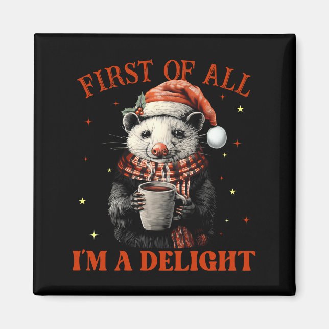 Funny Ossums First Of All I'm A Delight Merry Chri Magnet (Front)