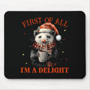 Funny Ossums First Of All I'm A Delight Merry Chri Mouse Mat