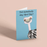 Funny Ostrich Bird Day Birthday Card<br><div class="desc">Both the message on the front and on the inside of this card can be customised with your own custom text or leave them as. This fun card features my watercolor illustration of an ostrich. The message on the front reads: Did somebody say Bird Day? The message on the inside...</div>