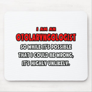 Funny Otolaryngologist .. Highly Unlikely Mouse Mat