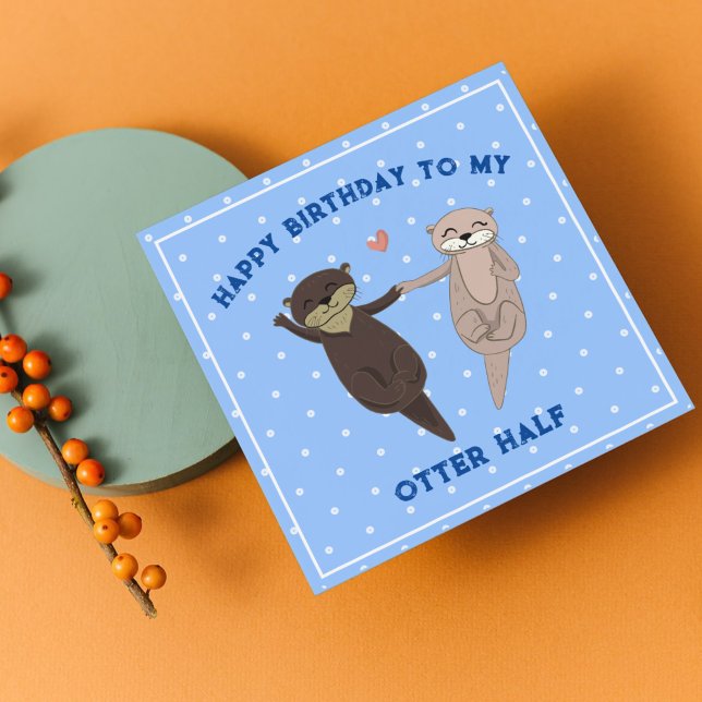 Funny Otter Half Birthday Card for Couples (Funny Otter Half Birthday Card for Couples)