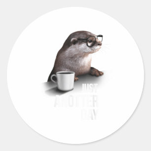 Funny Otter - Just Anotter Day For Otter Lover Classic Round Sticker