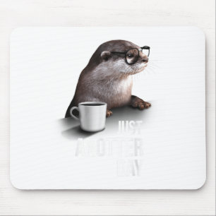 Funny Otter - Just Anotter Day For Otter Lover Mouse Mat