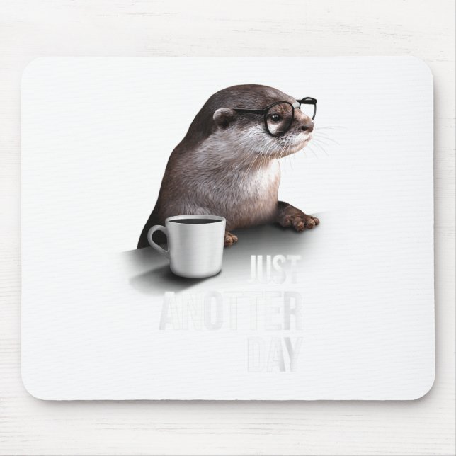 Funny Otter - Just Anotter Day For Otter Lover  Mouse Mat (Front)
