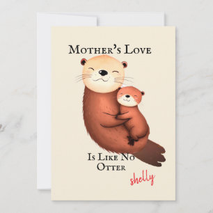 Funny Otter Mum Card - Mother’s Love Like No Otter
