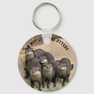 Funny Otter Quote I'm Not Like the Otters Photo Key Ring