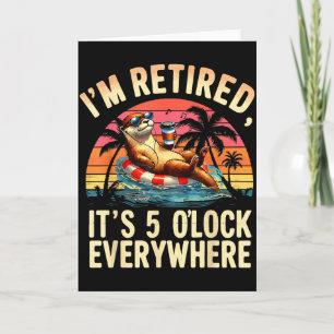 Funny Otter Retirement Its 5 Oclock Everywhere Card