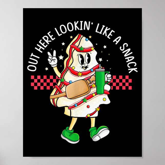Funny Out Here Looking Like A Snack Christmas Tree Poster (Front)