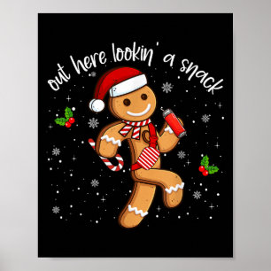 Funny Out Here Looking Like A Snack Gingerbread Ch Poster
