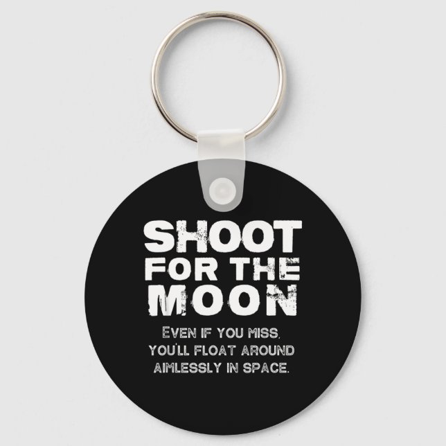 Funny Outer Space Moon Motivational Quote Birthday Key Ring (Front)