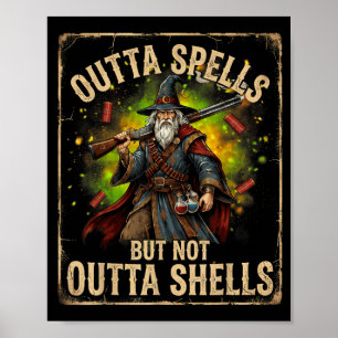 Funny Outta Spells But Not Outta Shells Wizard Poster