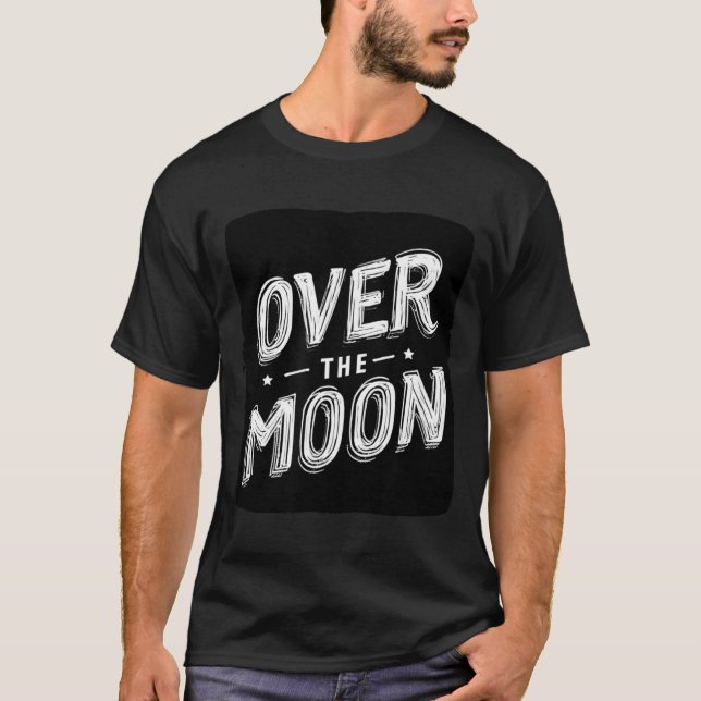Funny Over The Moon Graphic T-Shirt (Front)