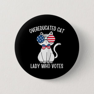 Funny Overeducated Cat Lady Who Votes For Kamala H 6 Cm Round Badge