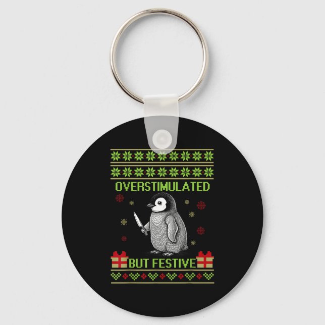 Funny Overstimulated But Festive Christmas Ugly Pe Key Ring (Front)