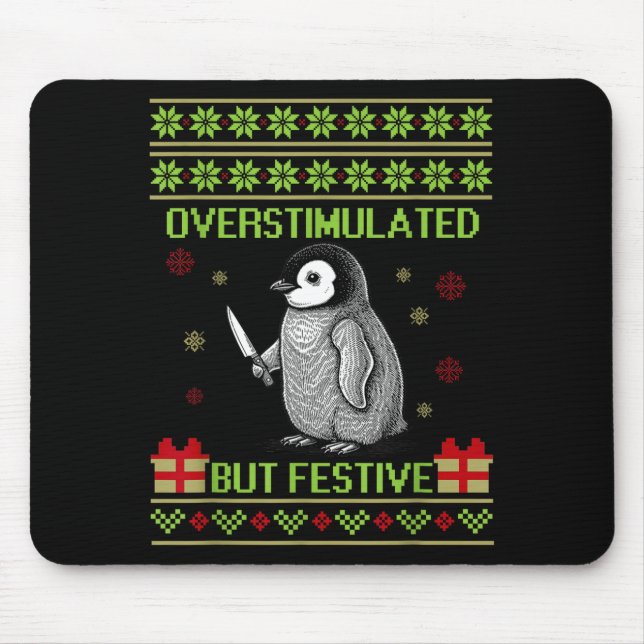 Funny Overstimulated But Festive Christmas Ugly Pe Mouse Mat (Front)