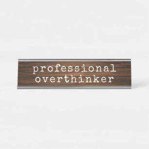 Funny Overthinker Quote Anxiety Humour Gag Gift Desk Name Plate