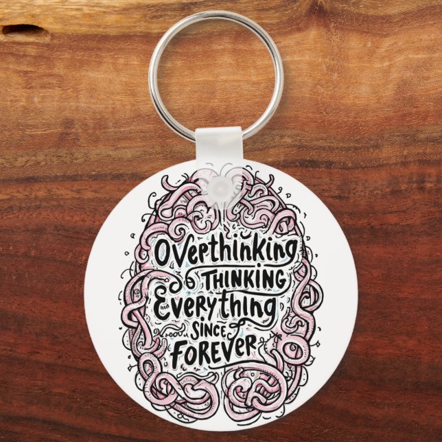 Funny "Overthinking Everything Since Forever" Key Ring (Front)