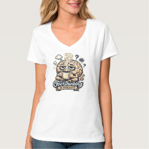 Funny Overthinking In Progress T-Shirt Relatable